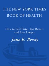 book The New York Times book of health: how to feel fitter, eat better, and live longer