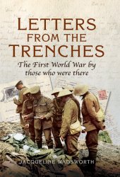 book Letters from the trenches: the First World War by those who were there