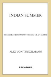 book Indian Summer: The Secret History of the End of an Empire