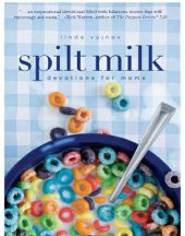 book Spilt milk: devotions for moms