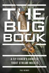 book The Bug Book: A Fly Fisher's Guide to Trout Stream Insects