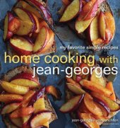 book Home Cooking with Jean-Georges: My Favorite Simple Recipes