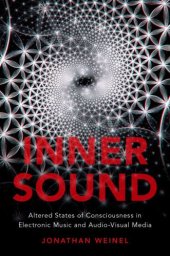 book Inner sound: altered states of consciousness in electronic music and audio-visual media