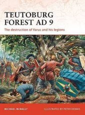 book Teutoburg Forest AD 9: The destruction of Varus and his legions