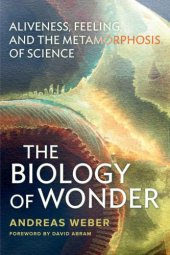 book Biology of Wonder: Aliveness, Feeling and the Metamorphosis of Science