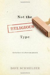 book Not the Religious Type: Confessions of a Turncoat Atheist