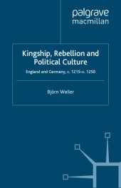 book Kingship, Rebellion and Political Culture: England and Germany, c.1215 - c.1250