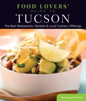 book Food lovers' guide to Tucson: the best restaurants, markets & local culinary offerings