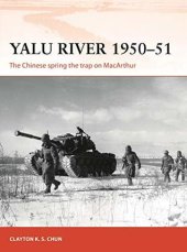 book Yalu River 1950-51: The Chinese spring the trap on MacArthur