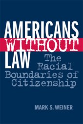 book Americans Without Law: the Racial Boundaries of Citizenship