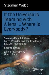 book If the Universe Is Teeming with Aliens ... WHERE IS EVERYBODY?: Seventy-Five Solutions to the Fermi Paradox and the Problem of Extraterrestrial Life