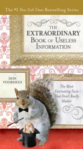 book The extraordinary book of useless information: the most fascinating facts that don't really matter