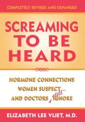 book Screaming to be heard: hormone connections women suspect and doctors still ignore