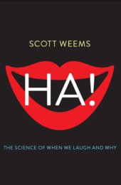 book Ha!: the science of when we laugh and why