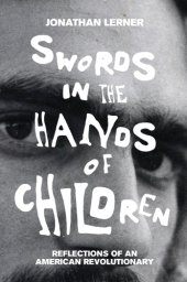 book Swords in the hands of children: reflections of an American revolutionary