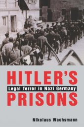 book Hitler's prisons: legal terror in Nazi Germany