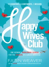 book Happy wives club: one woman's worldwide search for the secrets of a great marriage