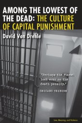 book Among the Lowest of the Dead The Culture of Capital Punishment