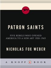 book Patron Saints: Five Rebels Who Opened America to a New Art 1928-1943