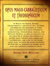 book Opus mago-cabbalisticum et theosophicum: in which the origin, nature, characteristics, and use of salt, sulphur and mercury are described in three parts