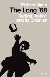 book The long '68: radical protest and its enemies