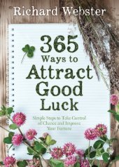 book 365 ways to attract good luck: simple steps to take control of chance and improve your future