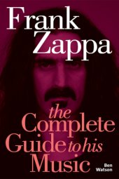 book Frank Zappa: the complete guide to his music