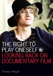 book The right to play oneself: looking back on documentary film