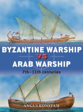 book Byzantine Warship vs Arab Warship: 7th–11th centuries