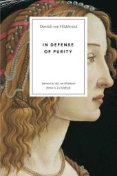 book In defense of purity: an analysis of the Catholic ideals of purity and virginity