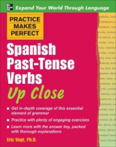 book Practice Makes Perfect: Spanish Past-Tense Verbs Up Close