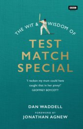 book The Wit and Wisdom of Test Match Special