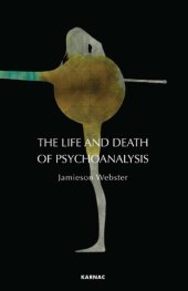 book The Life and Death of Psychoanalysis