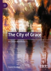 book The city of grace an urban manifesto