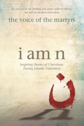 book I am n: inspiring stories of Christians facing Islamic extremists