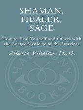 book Shaman Healer Sage – How to Heal Yourself and Others with the Energy Medicine of the Americas