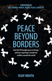 book Peace Beyond Borders: How the EU brought peace to Europe and how exporting it would end conflicts around the world