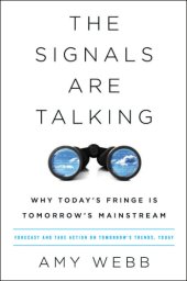 book The signals are talking: why today's fringe is tomorrow's mainstream