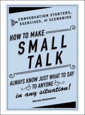 book How to Make Small Talk: Conversation Starters, Exercises, and Scenarios