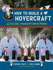 book How to Build a Hovercraft: Air Cannons, Magnetic Motors, and 21 Other Amazing DIY Science Projects