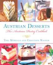 book Austrian desserts: over 400 cakes, pastries, strudels, tortes, and candies