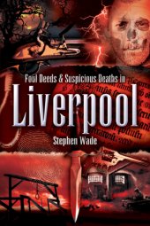 book Foul Deeds & Suspicious Deaths in Liverpool