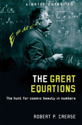 book A Brief Guide to the Great Equations: The Hunt for Cosmic Beauty in Numbers