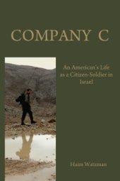 book Company C: an American's Life as a Citizen-Soldier in the Israeli Army