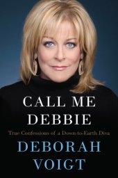 book Call me Debbie: true confessions of a down-to-earth diva