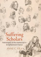 book Suffering scholars: pathologies of the intellectual in Enlightenment France