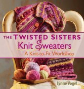 book The twisted sisters sweater workbook: a knit-to-fit workshop