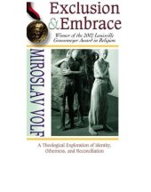 book Exclusion and embrace: a theological exploration of identity, otherness, and reconciliation