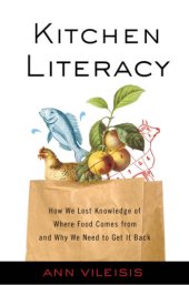 book Kitchen literacy: how we lost knowledge of where food comes from and why we need to get it back