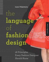 book The language of fashion design: 26 principles every fashion designer should know